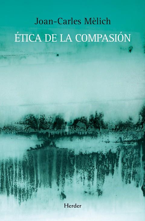 Ética de la compasión | 9788425426599 | Mèlich, Joan-Carles | Llibres.cat | Llibreria online en català | La Impossible Llibreters Barcelona