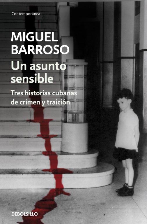 Un asunto sensible. Tres historias cubanas de crimen y traición | 9788499088792 | Barroso, miguel | Llibres.cat | Llibreria online en català | La Impossible Llibreters Barcelona