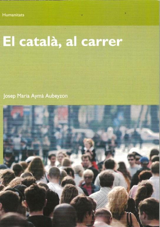 El catalÃ , al carrer | 9788497889445 | AymÃ  Aubeyzon, Josep Maria | Llibres.cat | Llibreria online en català | La Impossible Llibreters Barcelona