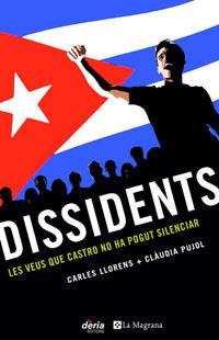 Dissidents. Les veus que Castro no ha pogut silenciar | 9788489662612 | Llorens, Carles ; Pujol, Clàudia | Llibres.cat | Llibreria online en català | La Impossible Llibreters Barcelona