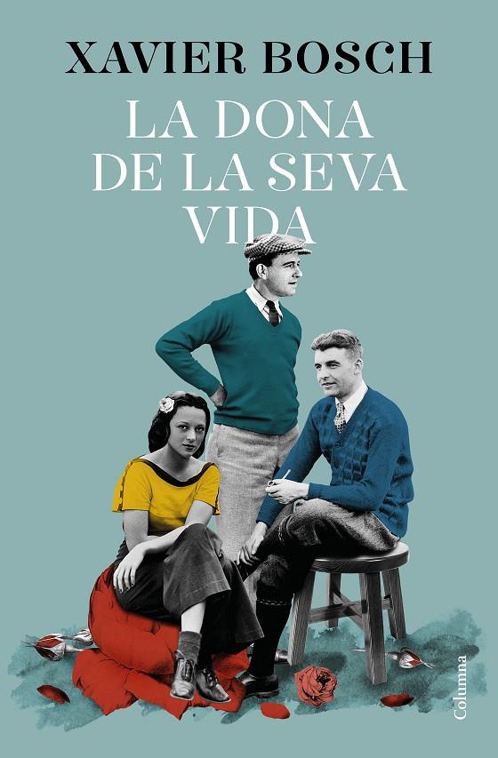 La dona de la seva vida | 9788466427609 | Bosch, Xavier | Llibres.cat | Llibreria online en català | La Impossible Llibreters Barcelona