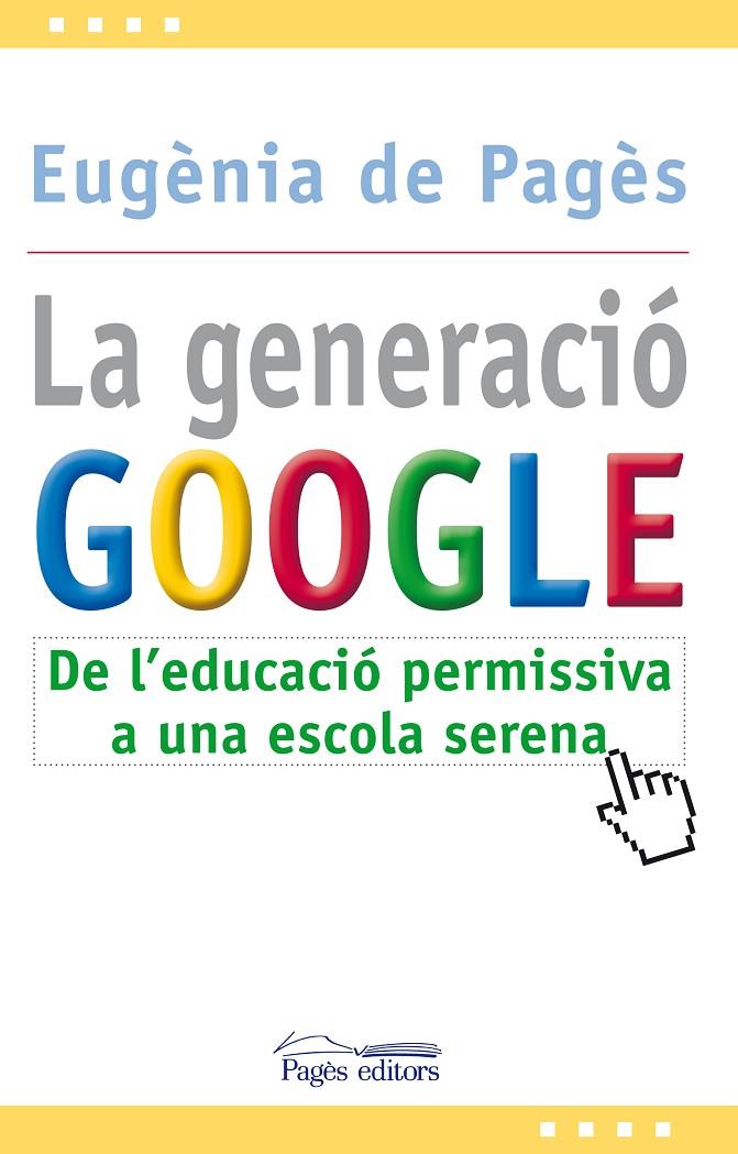 La generació google | 9788499751207 | de Pagès, Eugènia | Llibres.cat | Llibreria online en català | La Impossible Llibreters Barcelona