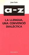 La llengua, una convenció dialèctica | 9788478094189 | Solà Cortassa, Joan | Llibres.cat | Llibreria online en català | La Impossible Llibreters Barcelona