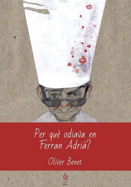 Per què odiava en Ferran Adrià? | 9788494928123 | Benet Arnau, Oliver | Llibres.cat | Llibreria online en català | La Impossible Llibreters Barcelona