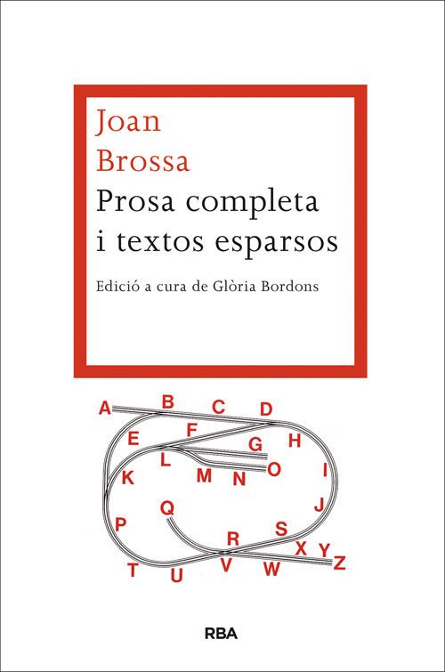 Prosa completa i textos esparsos | 9788482646527 | BROSSA , JOAN | Llibres.cat | Llibreria online en català | La Impossible Llibreters Barcelona