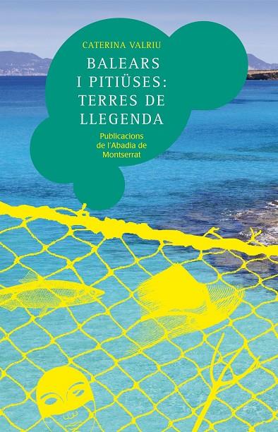 Balears i Pitiüses: terres de llegenda | 9788498835892 | Valriu Llinàs, Caterina | Llibres.cat | Llibreria online en català | La Impossible Llibreters Barcelona