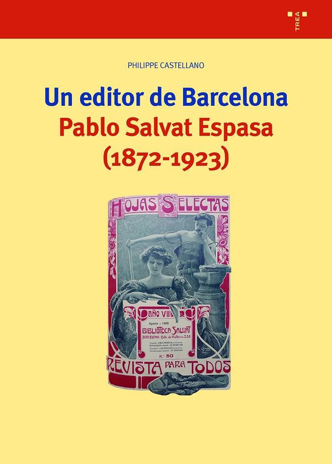 Un editor de Barcelona. Pablo Salvat Espasa (1872-1923) | 9788418105432 | Castellano, Philippe | Llibres.cat | Llibreria online en català | La Impossible Llibreters Barcelona