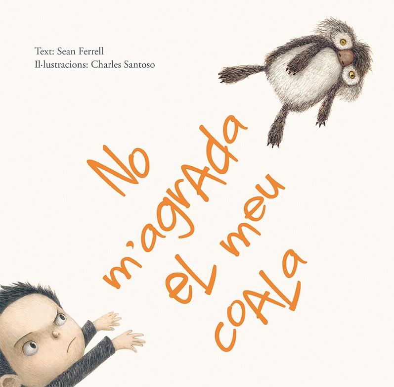 No m'agrada el meu coala | 9788416117826 | FERRELL, SEAN/SANTOSO, CHARLES | Llibres.cat | Llibreria online en català | La Impossible Llibreters Barcelona