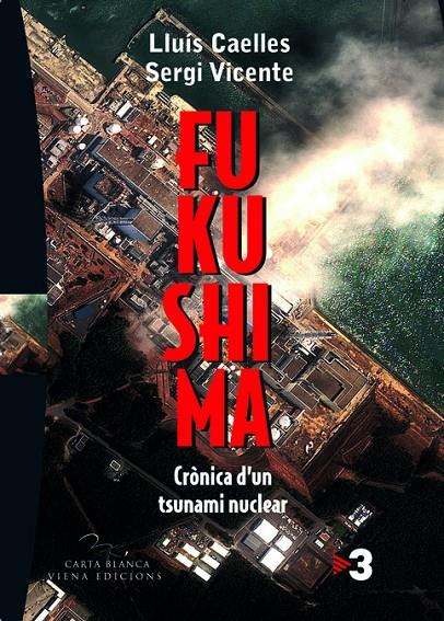 Fukushima. Crònica d'un tsunami nuclear | 9788483306857 | Caelles, Lluís ; Vicente, Sergi | Llibres.cat | Llibreria online en català | La Impossible Llibreters Barcelona
