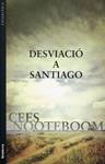 Desviació a Santiago | 9788498247060 | Nooteboom, Cees | Llibres.cat | Llibreria online en català | La Impossible Llibreters Barcelona