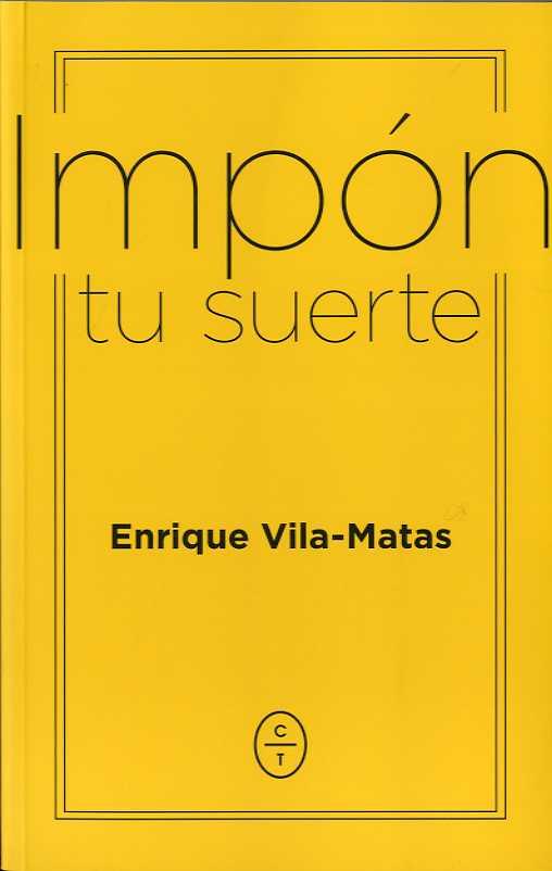IMPÓN TU SUERTE | 9788494770746 | VILA MATAS, ENRIQUE | Llibres.cat | Llibreria online en català | La Impossible Llibreters Barcelona