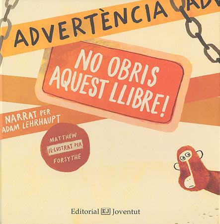 Advertència: no obris aquest llibre! | 9788426140395 | Lehrhaupt, Adam | Llibres.cat | Llibreria online en català | La Impossible Llibreters Barcelona