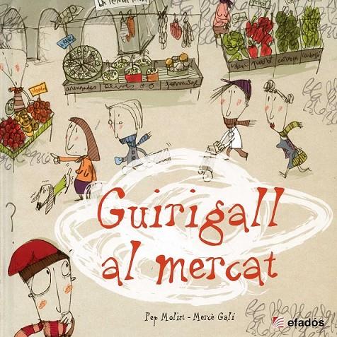 Guirigall al mercat | 9788415232155 | Molist, Pep | Llibres.cat | Llibreria online en català | La Impossible Llibreters Barcelona