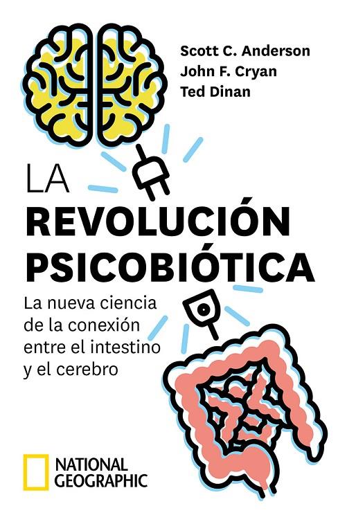 La revolución psicobiótica. La nueva ciencia de la conexión entre el intestino y | 9788482987842 | Anderson Scott C./Cryan John F./Dinan Ted | Llibres.cat | Llibreria online en català | La Impossible Llibreters Barcelona