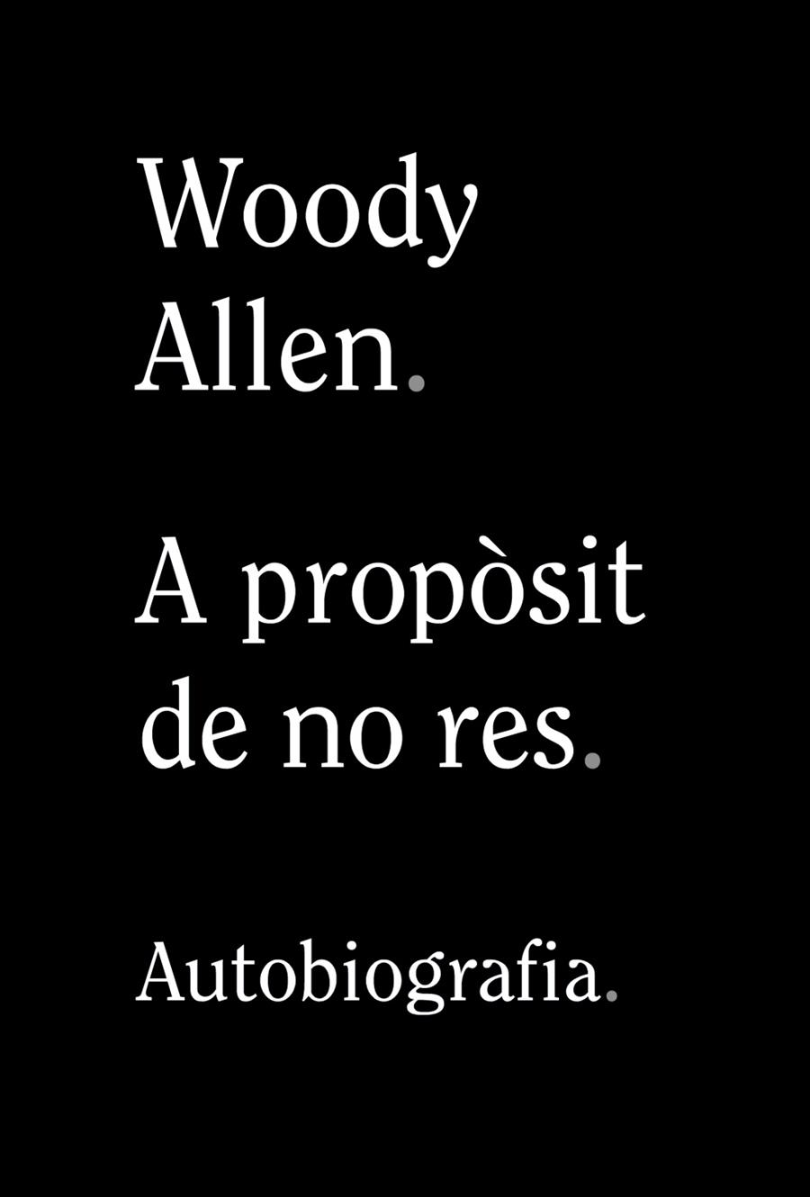 A propòsit de no res | 9788413620305 | Allen, Woody | Llibres.cat | Llibreria online en català | La Impossible Llibreters Barcelona
