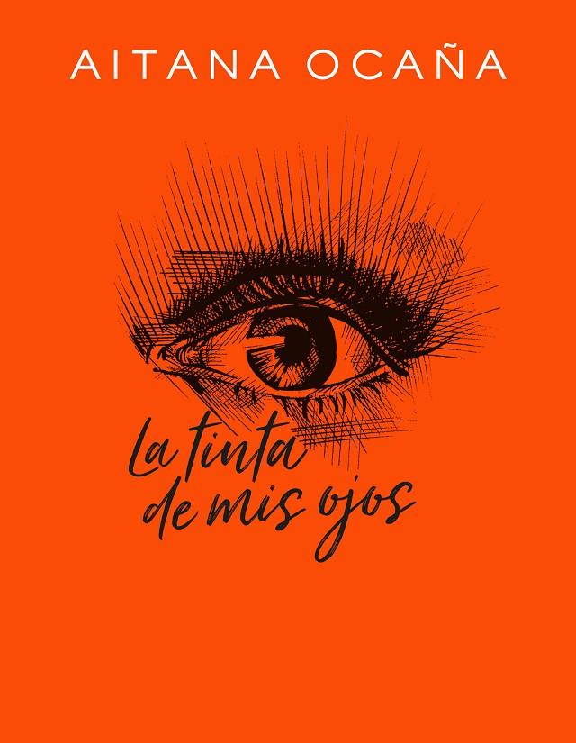 La tinta de mis ojos | 9788420434032 | Ocaña, Aitana | Llibres.cat | Llibreria online en català | La Impossible Llibreters Barcelona