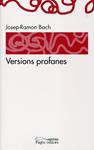 Versions profanes | 9788497799430 | Bach, Josep-Ramon | Llibres.cat | Llibreria online en català | La Impossible Llibreters Barcelona