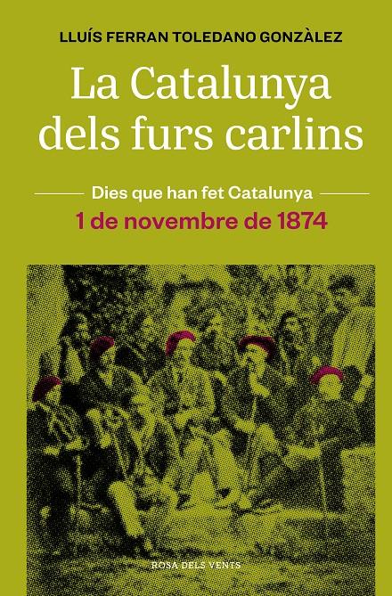 La Catalunya dels furs carlins (1 de novembre de 1874) | 9788418062490 | Toledano Gonzàlez, Lluís Ferran | Llibres.cat | Llibreria online en català | La Impossible Llibreters Barcelona