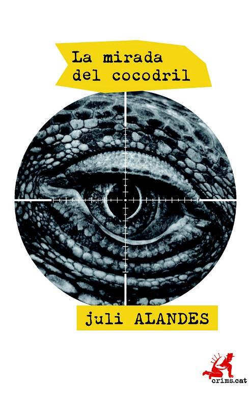 La mirada del cocodril | 9788415900665 | Alandes Albert, Juli | Llibres.cat | Llibreria online en català | La Impossible Llibreters Barcelona