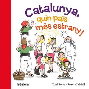 Catalunya, quin país més estrany! | 9788424654634 | Toni Soler \ Roser Calafell Serra (il·lustr.) | Llibres.cat | Llibreria online en català | La Impossible Llibreters Barcelona