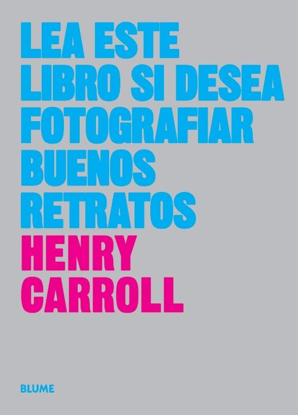 Lea este libro si desea tomar buenos retratos | 9788417254773 | Carroll, Henry | Llibres.cat | Llibreria online en català | La Impossible Llibreters Barcelona