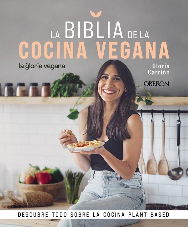 La Biblia de la cocina vegana | 9788441546615 | Carrión Moñiz, Gloria | Llibres.cat | Llibreria online en català | La Impossible Llibreters Barcelona