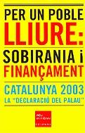 Per un poble lliure: sobirania i finaçament. Catalunya 2003:la "declaració del Palau" | 9788466405959 | Diversos autors | Llibres.cat | Llibreria online en català | La Impossible Llibreters Barcelona