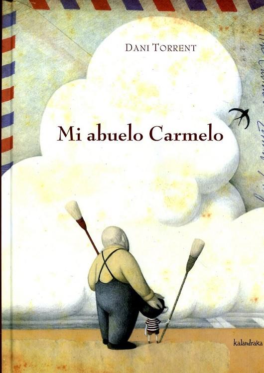 Mi abuelo Carmelo | 9788484647669 | Torrent, Dani | Llibres.cat | Llibreria online en català | La Impossible Llibreters Barcelona