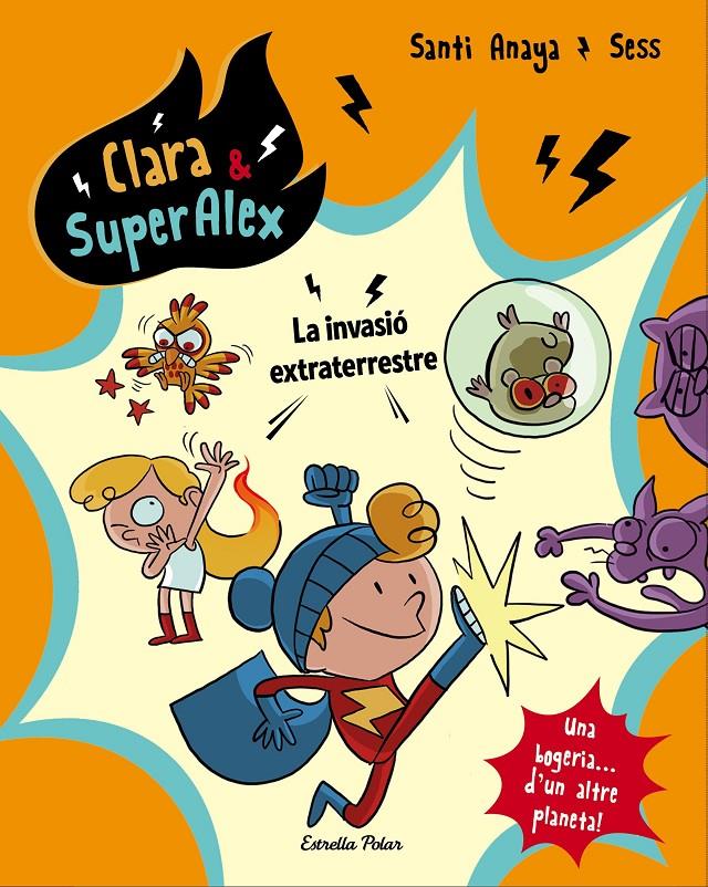 Clara & SuperÀlex. La invasió extraterrestre | 9788491374800 | Anaya, Santi | Llibres.cat | Llibreria online en català | La Impossible Llibreters Barcelona