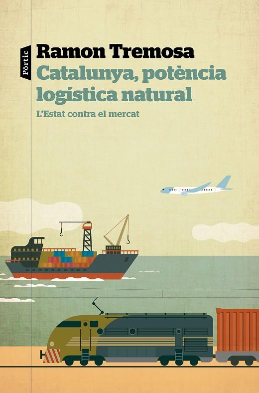Catalunya, potència logística natural | 9788498094817 | Tremosa, Ramon | Llibres.cat | Llibreria online en català | La Impossible Llibreters Barcelona