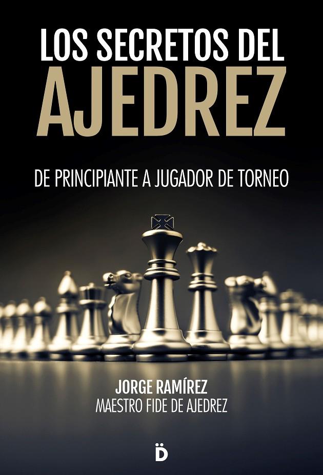 Los secretos del ajedrez | 9788418011214 | Ramírez, Jorge | Llibres.cat | Llibreria online en català | La Impossible Llibreters Barcelona