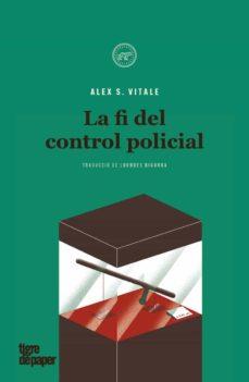 FI DEL CONTROL POLICIAL, LA | 9788418705120 | Alex S. Vitale | Llibres.cat | Llibreria online en català | La Impossible Llibreters Barcelona