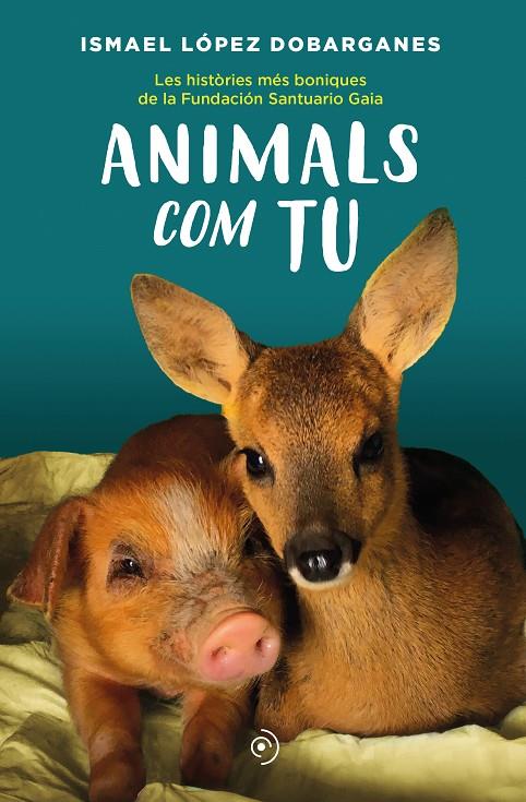 Animals com tu | 9788418538872 | López Dobarganes, Ismael | Llibres.cat | Llibreria online en català | La Impossible Llibreters Barcelona