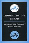 La dona i el debutant / Residents | 9788492574179 | Miró Coromina, J.M. ; Bellviure, J.C. | Llibres.cat | Llibreria online en català | La Impossible Llibreters Barcelona