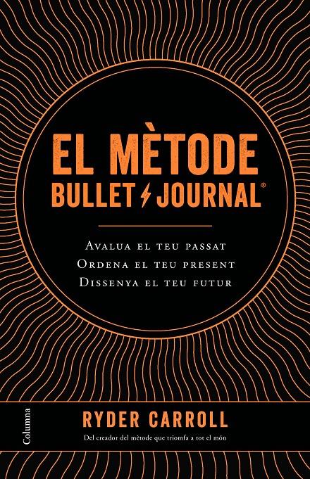 El mètode Bullet Journal | 9788466424462 | Carroll, Ryder | Llibres.cat | Llibreria online en català | La Impossible Llibreters Barcelona