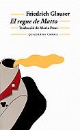 El regne de Matto | 9788477273349 | Glauser, Friedrich | Llibres.cat | Llibreria online en català | La Impossible Llibreters Barcelona