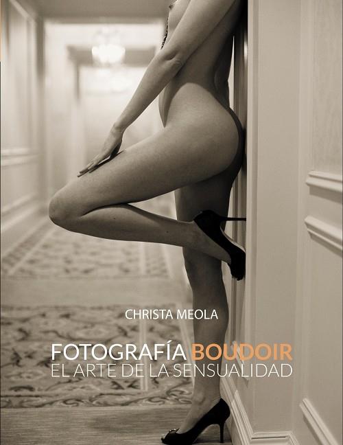 Fotografía Boudoir. El arte de la sensualidad | 9788441533592 | Meola, Christa | Llibres.cat | Llibreria online en català | La Impossible Llibreters Barcelona