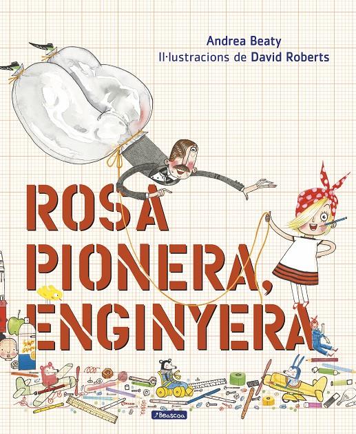 Rosa Pionera, enginyera | 9788448862039 | Beaty, Andrea / Roberts, David | Llibres.cat | Llibreria online en català | La Impossible Llibreters Barcelona