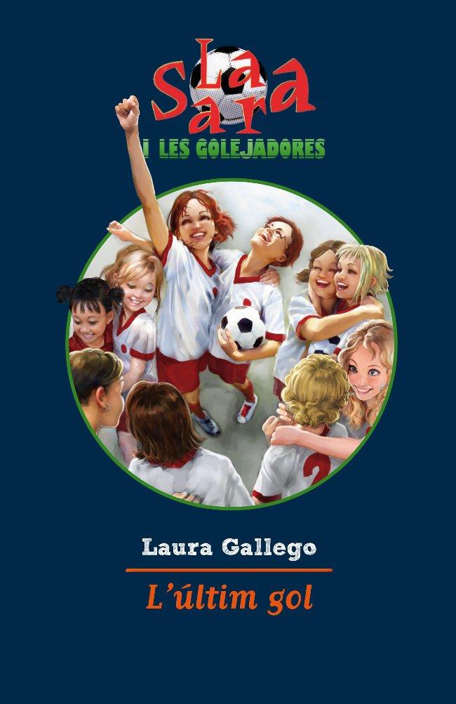 L'últim gol | 9788499326085 | Gallego, Laura / López, Laia | Llibres.cat | Llibreria online en català | La Impossible Llibreters Barcelona