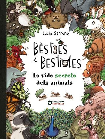 Bèsties i bestioles, la vida secreta dels animals | 9788448947675 | Serrano, Lucía | Llibres.cat | Llibreria online en català | La Impossible Llibreters Barcelona