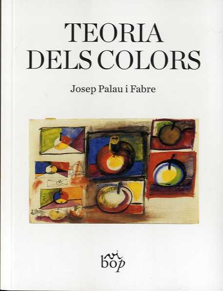 Teoria dels colors | 9788412030969 | Palau i Fabre, Josep | Llibres.cat | Llibreria online en català | La Impossible Llibreters Barcelona