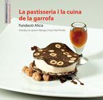La pastisseria i la cuina de la garrofa | 9788415221388 | Fundació Alícia | Llibres.cat | Llibreria online en català | La Impossible Llibreters Barcelona