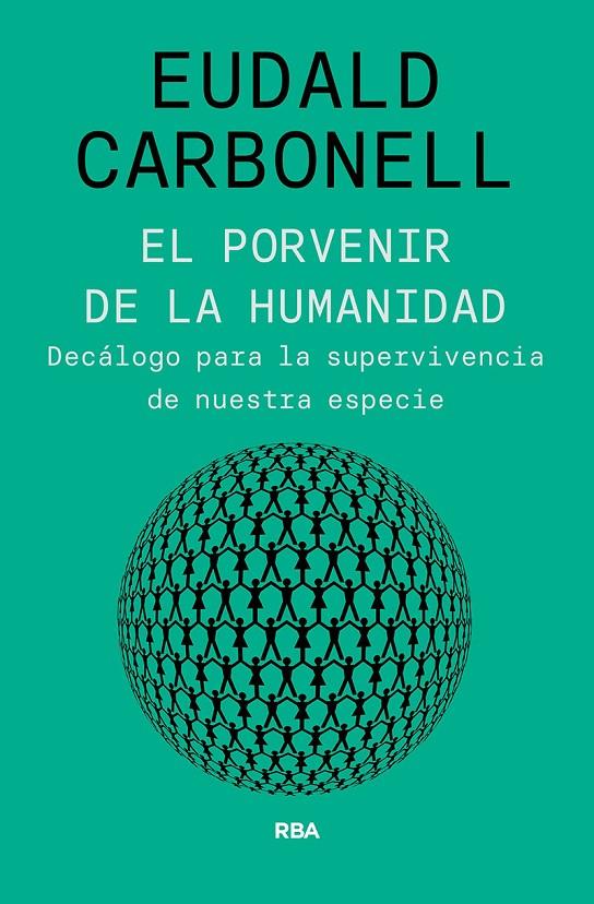 El porvenir de la humanidad | 9788491875826 | Carbonell Roura, Eudald | Llibres.cat | Llibreria online en català | La Impossible Llibreters Barcelona