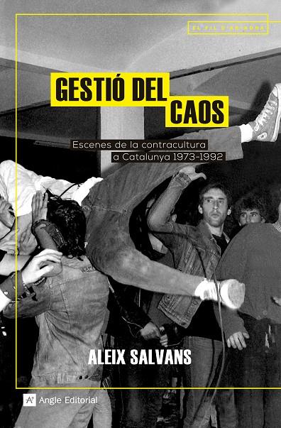 Gestió del caos. Escenes de la contracultura a Catalunya 1973-1992 | 9788417214401 | Salvans Jiménez, Aleix | Llibres.cat | Llibreria online en català | La Impossible Llibreters Barcelona