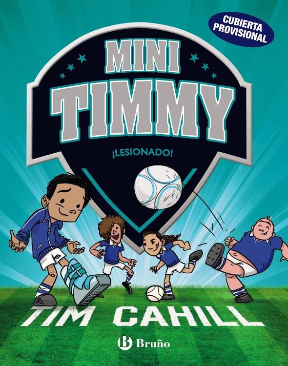 Mini Timmy - La gran lesió | 9788413490755 | Cahill, Tim | Llibres.cat | Llibreria online en català | La Impossible Llibreters Barcelona