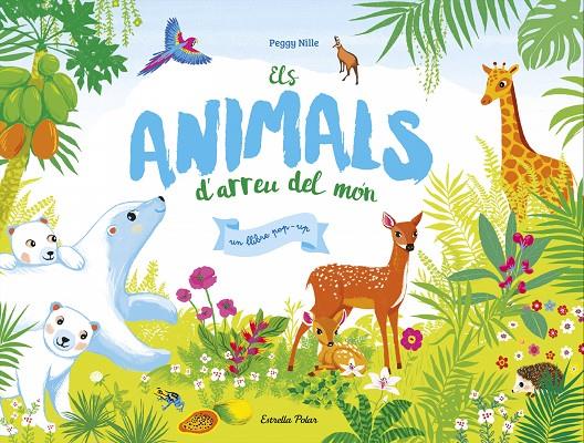 Els animals d'arreu del món | 9788491372455 | Nille, Peggy | Llibres.cat | Llibreria online en català | La Impossible Llibreters Barcelona