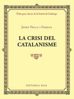 La crisi del catalanisme | 9788417183004 | Pella i Forgas, Josep | Llibres.cat | Llibreria online en català | La Impossible Llibreters Barcelona