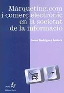Màrqueting.com i comerç electrònic en la societat de la informació | 9788473067553 | Rodríguez Ardura, Inma | Llibres.cat | Llibreria online en català | La Impossible Llibreters Barcelona