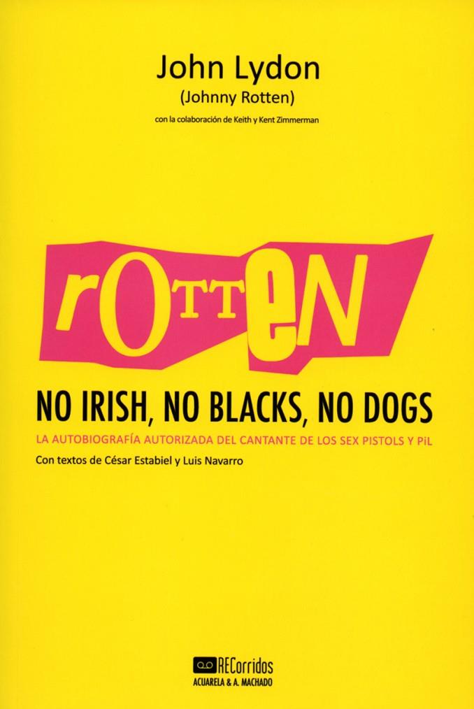 Rotten: No Irish, No Blacks, No Dogs | 9788477742197 | Lydon, John | Llibres.cat | Llibreria online en català | La Impossible Llibreters Barcelona