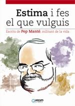 ESTIMA I FES EL QUE VULGUIS. | 9788416342051 | Pep Manté | Llibres.cat | Llibreria online en català | La Impossible Llibreters Barcelona